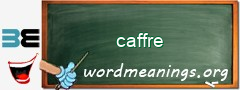 WordMeaning blackboard for caffre